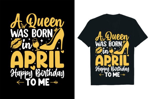 A Queen Was Born in April: Versatile Birthday Graphics