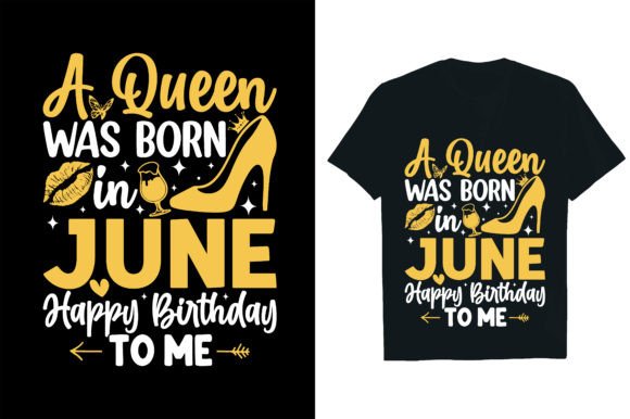 A Queen Was Born in June Birthday Graphics for T-Shirts & Crafts
