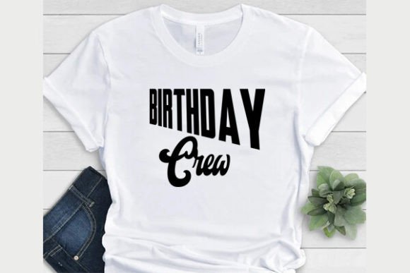 Birthday Crew Shirts: A Playful Graphic for T-Shirt Designs