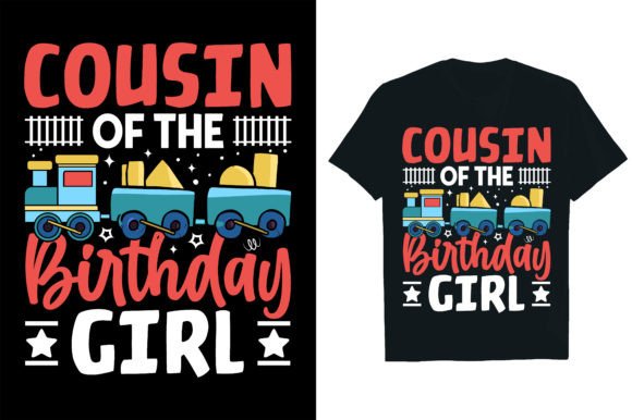 Cousin of the Birthday Girl Graphics for T-Shirt Designs