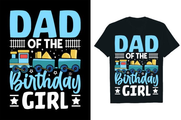 Dad of the Birthday Girl Graphics for T-Shirt & Brand Designs