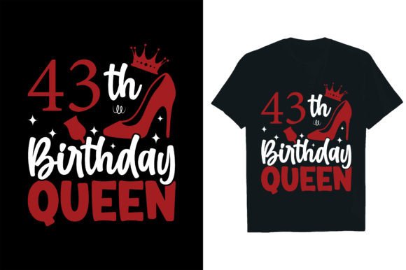 Evaluating the 43 Th Birthday Queen Graphic for T-Shirt Designs