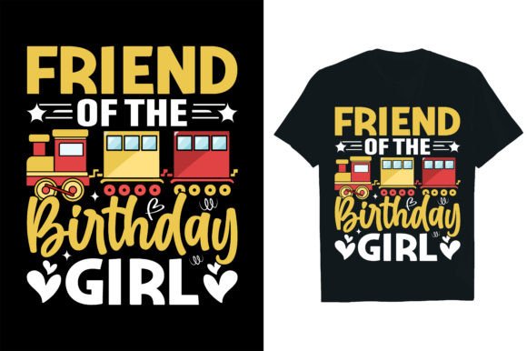 Friend of the Birthday Girl Graphics for T-Shirt Designs