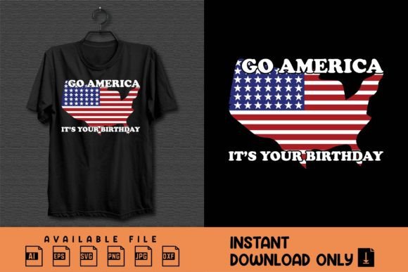 Go America It's Your Birthday Shirt: A Graphic Asset for T-Shirt Designs