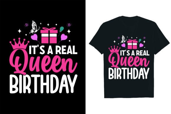 IT S a REAL QUEEN BIRTHDAY Graphics for T-Shirt Designs