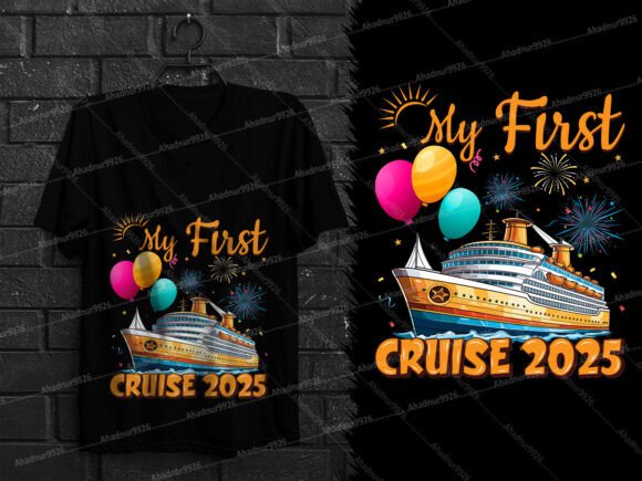 My First Cruise 2025 Graphics for T-Shirt Designs