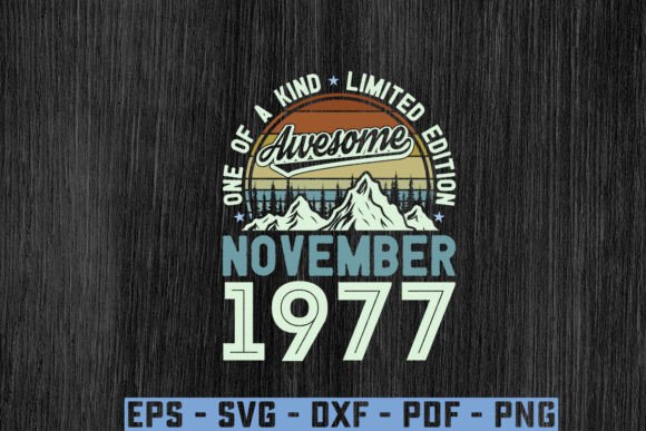 Reviewing Awesome Since November 1977 Birthday SVG Graphics for T-Shirt Designs