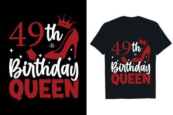 The 49 Th Birthday Queen Graphics: A Brand Designer's Take on T-Shirt Designs
